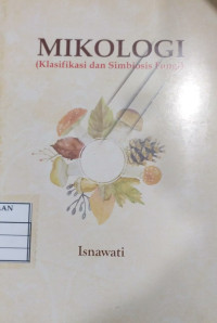 Mikologi: Klasifikasi dan Simbiosis Fungi