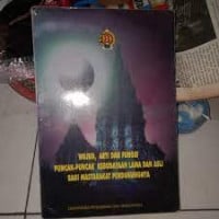 Wujud, arti dan fungsi puncak-puncak kebudayaan lama dan asli bagi masyarakat pendukungnya