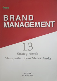 Brand Management : 13 Strategi Untuk Mengembangkan Merek Anda