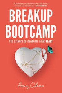 Image of Breakup Bootcamp : the science of rewiring your heart
