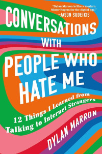Image of Conversations with People Who Hate Me : 12 thing i learned from talking to internet strangers