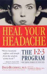 Heal Your headache : the 1 2 3 program for taking charge of your pain