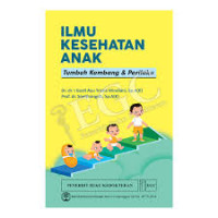 Ilmu Kesehatan anak : tumbuh kembangan & perilaku