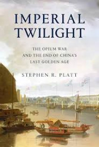 Image of Imperial Twilight : the opium war and the end of chinas's last golden age