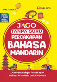 Jago Tanpa Guru Percakapan Bahasa Mandarin: ototdidak belajar percakapan bahasa mandarin untuk pemula