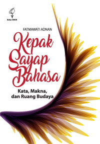 Kepak sayap bahasa ; himpunan esai