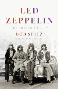 Led Zeppelin the biography