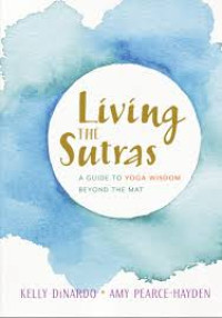 Image of Living The Sutras : a guide to yoga wisdom beyon the mat