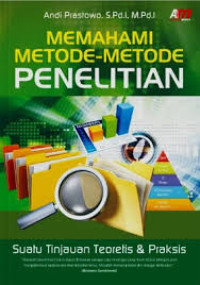 Memahami Metode-metode Penelitian ; suatu tinjauan teoretis dan praksis