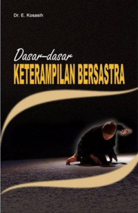 Image of Dasar-Dasar Keterampilan Bersastra