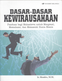 Image of Dasar-Dasar Kewirausahaan: Panduan Bagi Mahasiswa Untuk Mengenal, Memahami, dan Memasuki Dunia Bisnis