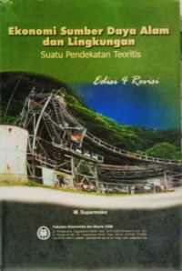 Ekonomi Sumber Daya Alam dan Lingkungan: Suatu Pendekatan Teoritis. Edisi 4 Revisi