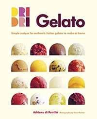 Image of Gelato : Simple Recipes for Authentic Italian Gelato to Make at Home