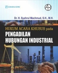 Hukum Acara Khusus pada Pengadilan Hubungan Industrial