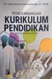 Pengembangan Kurikulum Pendidikan Teknologi dan kejuruan