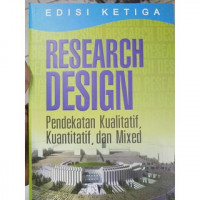 Research Design: Pendekatan Metode Kualitatif, Kuantitatif dan Mixed