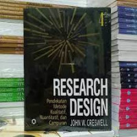 Research Design: Pendekatan Metode Kualitatif, Kuantitatif dan Campuran