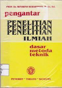 Pengantar penelitian ilmiah dasar, metode dan teknik