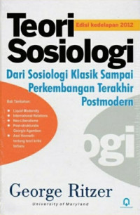 Teori Sosiologi: Dari Sosiologi Klasik Sampai Perkembangan Terakhir Postmodern